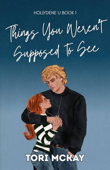 Things You Weren't Supposed To See by Tori Mckay